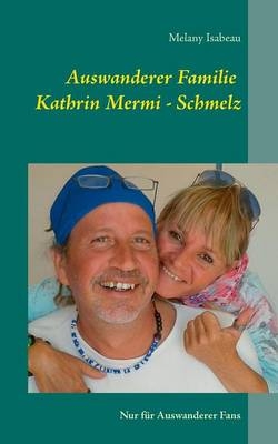 Auswanderer Familie Kathrin Mermi - Schmelz