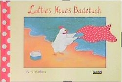 Lotties Neues Badetuch - Petra Mathers