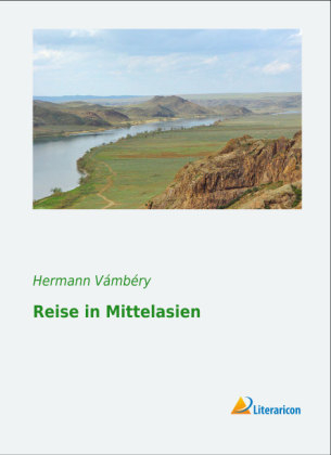 Reise in Mittelasien - Ármin Vámbéry