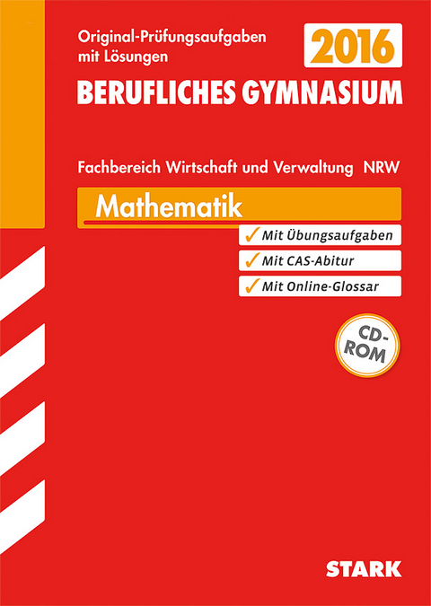 Abiturprüfung Berufskolleg Nordrhein-Westfalen - Mathematik - Hubertus Huxel, Andreas Höing, Andreas Berg, Anja Esser