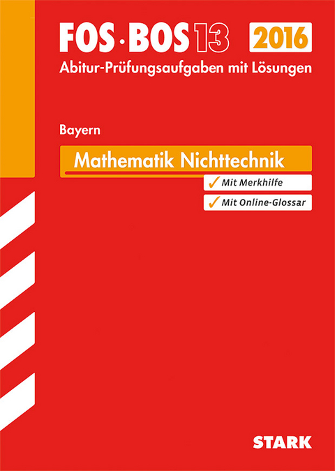 Abiturprüfung FOS/BOS Bayern - Mathematik Nichttechnik 13. Klasse - Dieter Pratsch