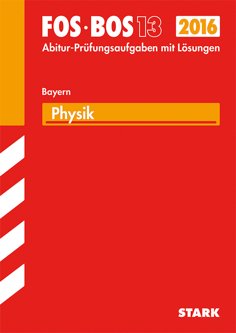 Abiturprüfung FOS/BOS Bayern - Physik 13. Klasse - Harald Marterer