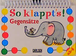 So klappt's: Gegensätze - Dorothee Raab, Sigrid Leberer