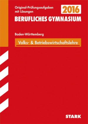 Abiturprüfung Berufliches Gymnasium Baden-Württemberg - Wirtschaft (WG) - Rüdiger Trunz, Bertram Hörth