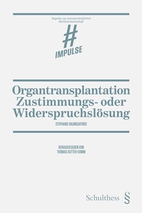 Organtransplantation - Zustimmungs- oder Widerspruchslösung - Stephanie Baumgartner