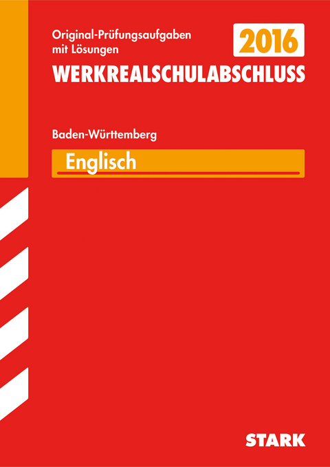 Abschlussprüfung Werkrealschule Baden-Württemberg - Englisch 10. Klasse - Isabell Strobl, Ariane Last, Gabriele Steiner