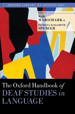 The Oxford Handbook of Deaf Studies in Language - 