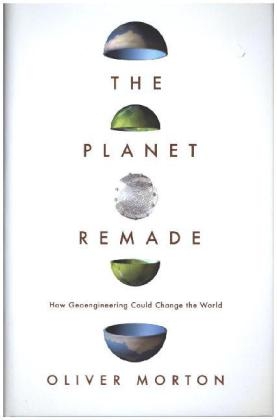 The Planet Remade - Oliver Morton