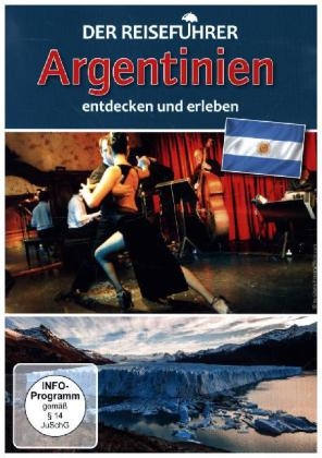 Der Reiseführer: Argentinien entdecken und erleben, 1 DVD