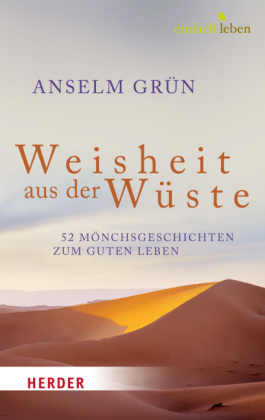 Weisheit aus der Wüste - Anselm Grün