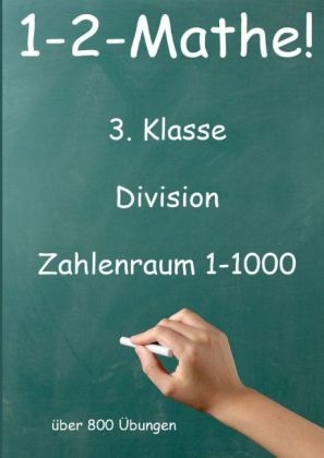 1-2-Mathe! - 3. Klasse - Division, Zahlenraum bis 1000 - Jürgen Beck