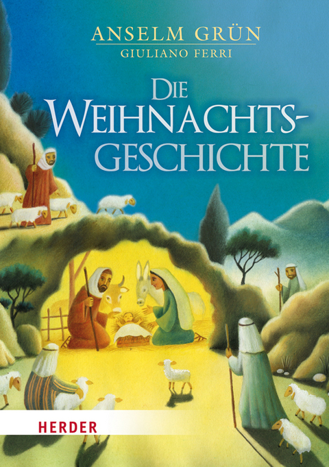 Die Weihnachtsgeschichte - Anselm Grün