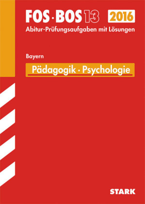 Abiturprüfung FOS/BOS Bayern - Pädagogik/Psychologie 13. Klasse - Barbara Becker, Beate Hofmann-Kneitz