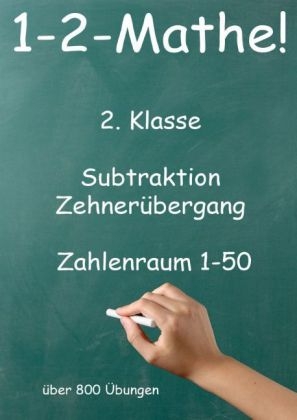 1-2-Mathe! - 2. Klasse - Subtraktion, Zehnerübergang, Zahlenraum bis 50 - Jürgen Beck