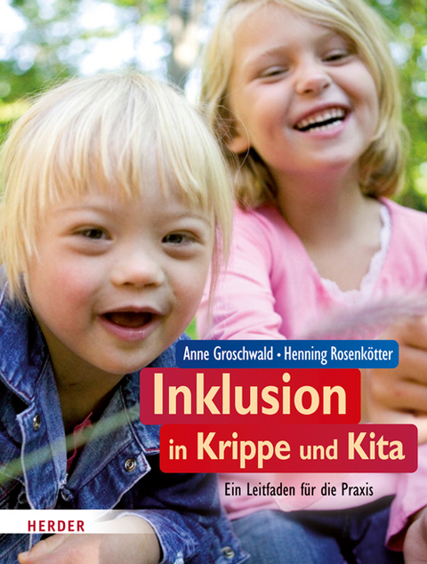 Inklusion in Krippe und Kita - Anne Groschwald, Henning Rosenkötter