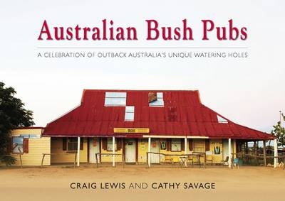 Australian Bush Pubs Updated Edition - Craig and Savage Lewis  Cathy