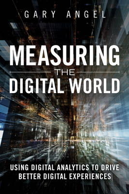 Measuring the Digital World - Gary Angel