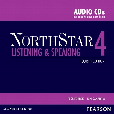 NorthStar Listening and Speaking 4 Classroom Audio CDs - Tess Ferree, Kim Sanabria