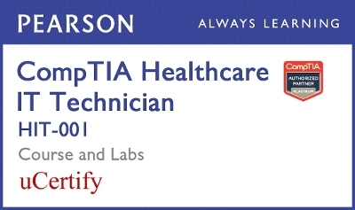 CompTIA Healthcare IT Technician HIT-001 Pearson uCertify Course and Labs Student Access Card - Joy Dark, Jean Andrews,  Ucertify