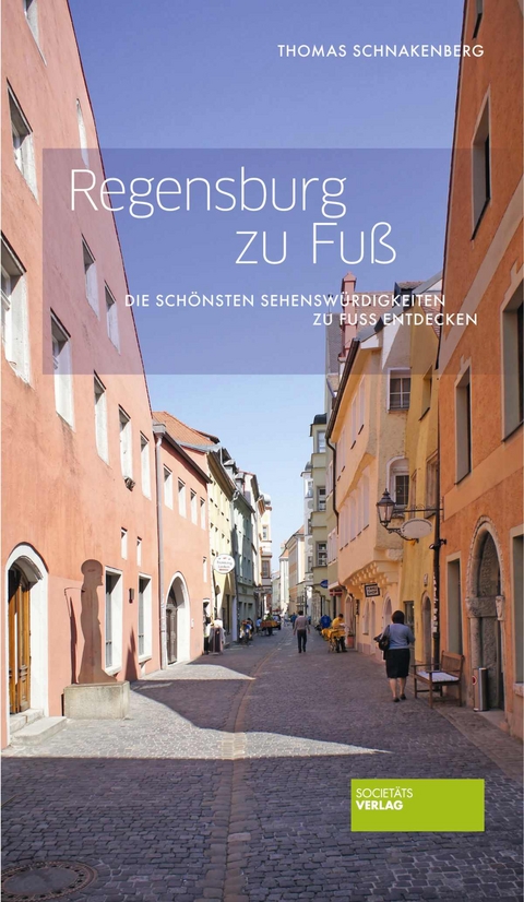 Regensburg zu Fuß - Thomas Schnakenberg