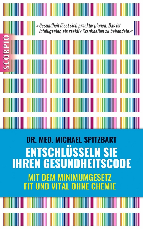 Entschlüsseln Sie Ihren Gesundheitscode -  Michael Dr. med. Spitzbart