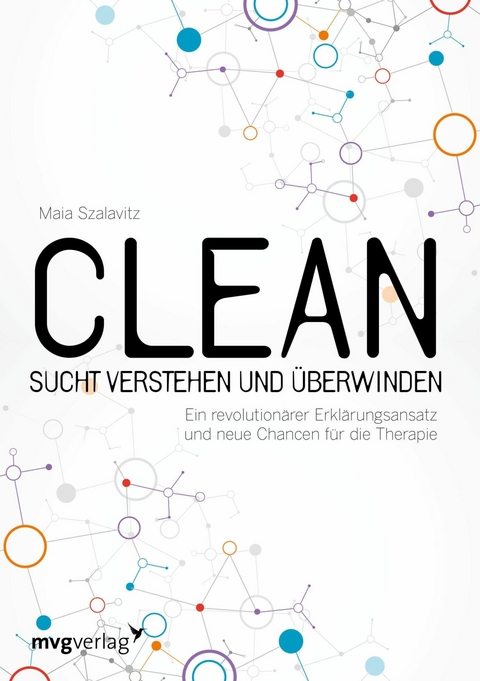 Clean - Sucht  verstehen und überwinden - Maia Szalavitz