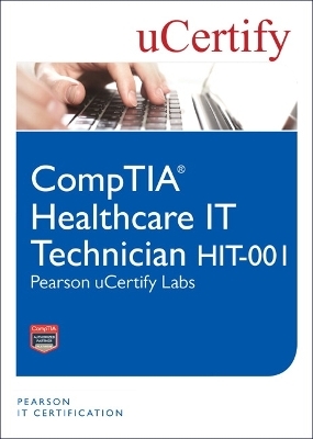 CompTIA Healthcare IT Technician HIT-001 Pearson uCertify Labs Student Access Card - Joy Dark, Jean Andrews,  Ucertify