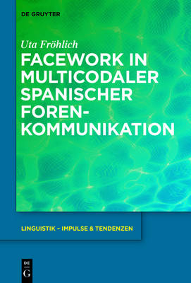 Facework in multicodaler spanischer Foren-Kommunikation - Uta Fröhlich