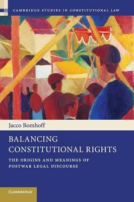 Balancing Constitutional Rights - Jacco Bomhoff