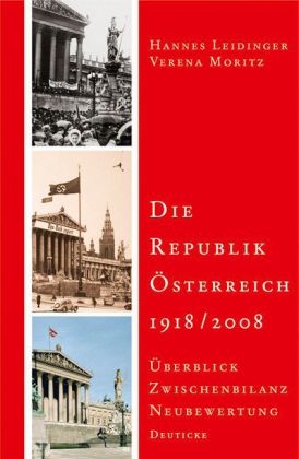 Die Republik Österreich 1918/2008 - Hannes Leidinger, Verena Moritz