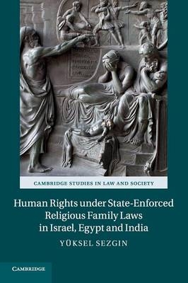 Human Rights under State-Enforced Religious Family Laws in Israel, Egypt and India - Yüksel Sezgin