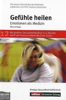 Gefühle heilen - Michael Weger, Manuela Weger