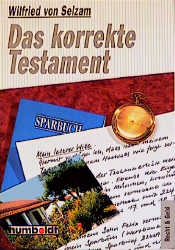 Das korrekte Testament - Wilfried Selzam