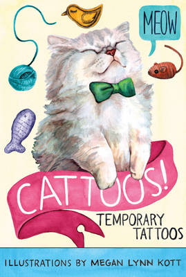 Cattoos! - Megan Kott,  Chronicle Books