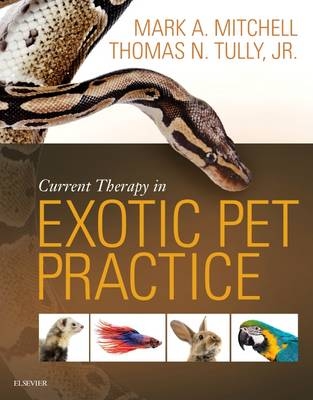 Current Therapy in Exotic Pet Practice - Mark Mitchell, Thomas N. Tully