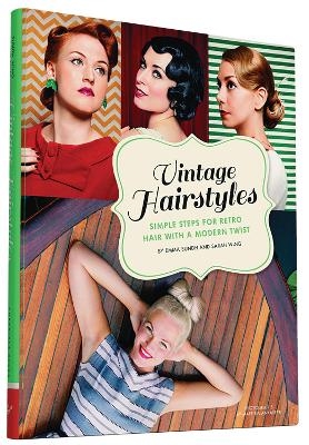 Vintage Hairstyles - Emma Sundh, Sarah Wing