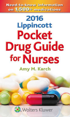 2016 Lippincott Pocket Drug Guide for Nurses - Amy M. Karch