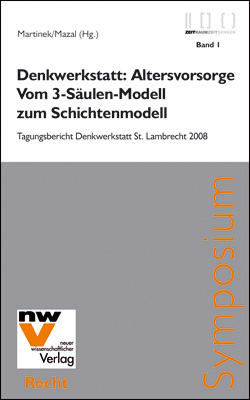 Denkwerkstatt: Altersvorsorge. Vom 3-Säulen-Modell zum Schichtenmodell - 