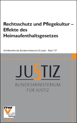 Rechtsschutz und Pflegekultur - Effekte des Heimaufenthaltsgesetzes - Veronika Hofinger, Reinhard Kreissl, Christa Pelikan, Arno Pilgram