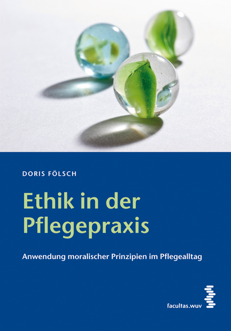 Ethik in der Pflegepraxis - Doris Fölsch