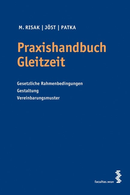 Praxishandbuch Gleitzeit - Martin E Risak, Andreas Jöst