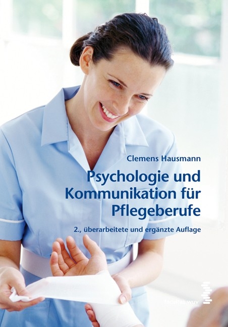 Psychologie und Kommunikation für Pflegeberufe - Clemens Hausmann