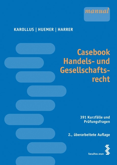 Casebook Handels- und Gesellschaftsrecht - Martin Karollus, Daniela Harrer, Martina Harrer