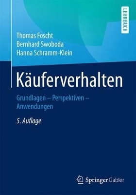 Käuferverhalten - Thomas Foscht, Bernhard Swoboda, Hanna Schramm-Klein