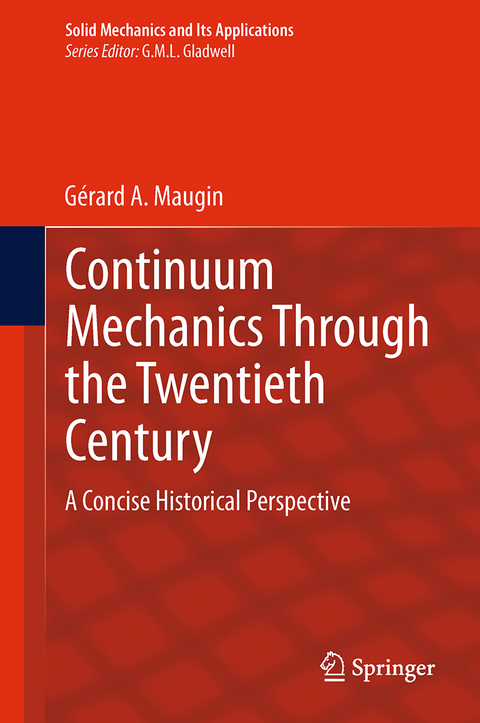 Continuum Mechanics Through the Twentieth Century - Gerard  A Maugin