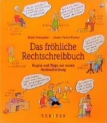 Das fröhliche Rechtschreibbuch - Bernd Badegruber, Johann Pucher-Pacher