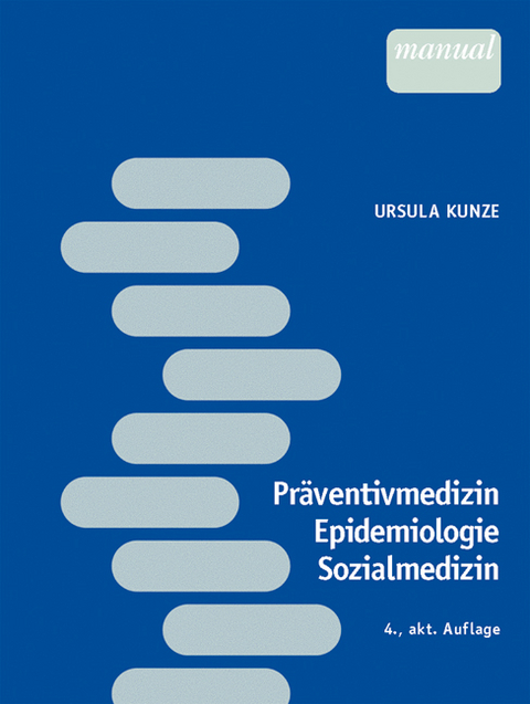 Präventivmedizin, Epidemiologie und Sozialmedizin - Ursula Kunze