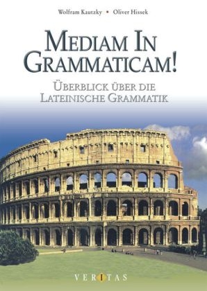 Mediam in grammaticam! - Oliver Hissek, Wolfram Kautzky