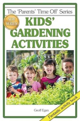 Kids' Gardening Activities - Geoff Egan