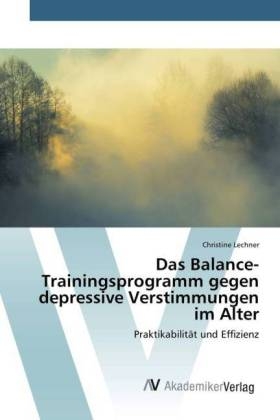 Das Balance-Trainingsprogramm gegen depressive Verstimmungen im Alter - Christine Lechner